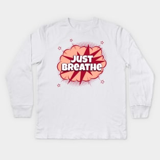 Just Breathe - Comic Book Graphic Kids Long Sleeve T-Shirt